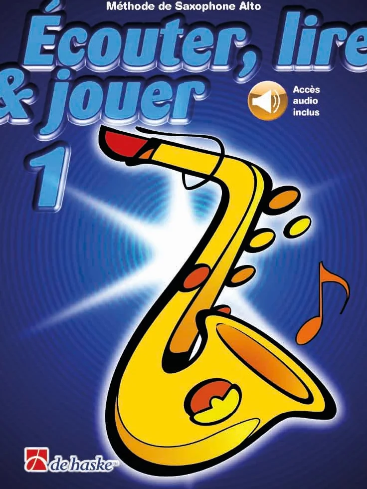 Écouter, Lire & Jouer 1 Saxophone Alto - Jean Castelain, Michiel Oldenkamp